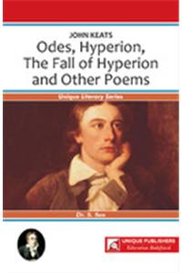 John Keats : Odes, Hyperion, Fall of Hyperion & Other Poems