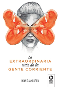 extraordinaria vida de la gente corriente