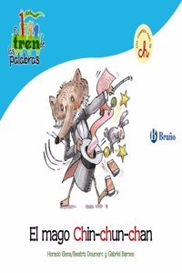El mago Chin-chun-chan / The Magician Chin-Chun-Chan: Un Cuento Con La Ch / a Story With Ch (El zoo de las palabras / Zoo Words)