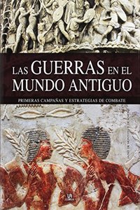 Las guerras en el mundo antiguo / Wars in Ancient Times
