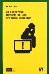 El desarrollo: historia de una creencia occidental (Spanish Edition)
