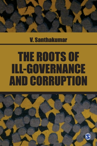 The Roots of Ill-Governance and Corruption