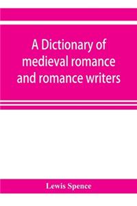 dictionary of medieval romance and romance writers