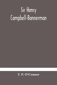 Sir Henry Campbell-Bannerman