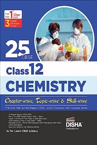 25 CBSE Class 12 Chemistry Chapter-wise, Topic-wise & Skill-wise Previous Year Solved Papers (2013 - 2023) powered with Concept Notes