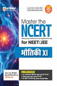 Arihant Master the NCERT for NEET/JEE Bhotiki XI | Line by Line MCQs from Latest NCERT Books I With 2000+ Chapterwise-Topicwise Elite MCQs, NCERT Notes with NEET Tracker, Concept Maps as Chapter at a Glance | For Exam Exam 2025-26