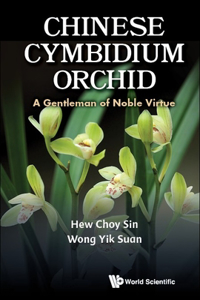 Chinese Cymbidium Orchid: A Gentleman of Noble Virtue