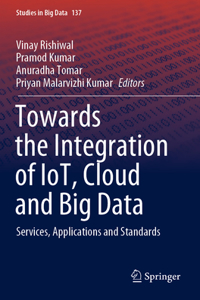 Towards the Integration of Iot, Cloud and Big Data