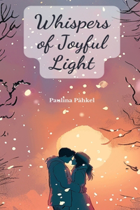 Whispers of Joyful Light