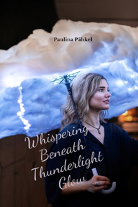 Whispering Beneath Thunderlight Glow