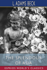 Splendour of Asia (Esprios Classics)