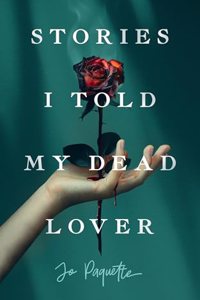 Stories I Told My Dead Lover