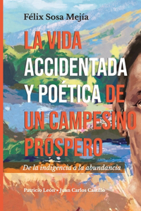 La vida accidentada y poética de un campesino próspero