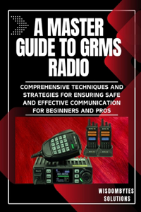 Master Guide to Grms Radio