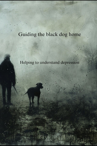 Guiding The Black Dog Home