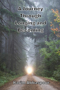 A Journey Through Longing and Becoming