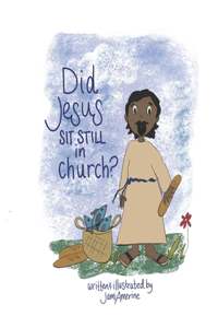 Did Jesus Sit Still in Church?