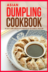 Asian Dumpling Cookbook