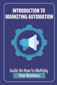 Introduction To Marketing Automation