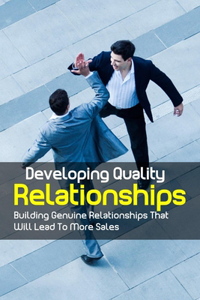 Developing Quality Relationships