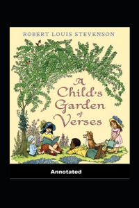 A Child's Garden of Verses Annotated