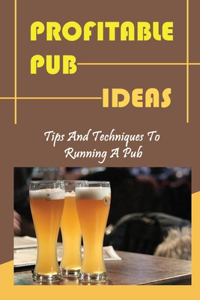 Profitable Pub Ideas