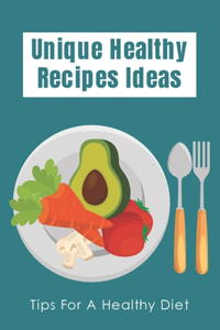 Unique Healthy Recipes Ideas