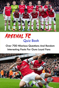 Arsenal FC Quiz Book