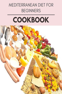 Mediterranean Diet For Beginners Cookbook