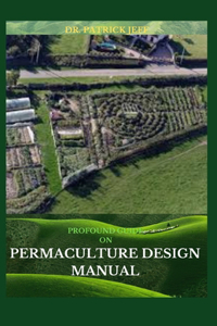 Profound Guide on Permaculture Design Manual