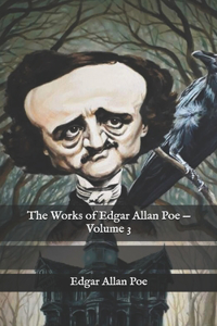 The Works of Edgar Allan Poe - Volume 3