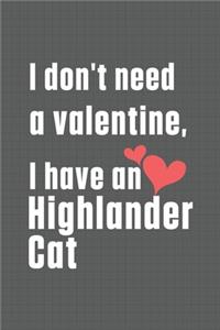 I don't need a valentine, I have a Highlander Cat