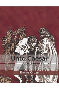 Unto Caesar