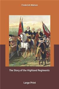 The Story of the Highland Regiments