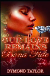Our Love Remains Bona Fide