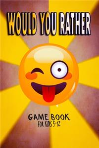 Would You Rather Game Book For Kids 5-12