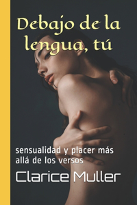 Debajo de la lengua, tú