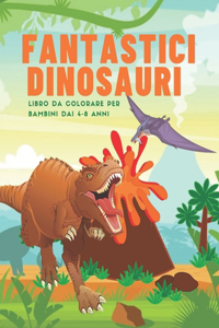 fantasticI Dinosauri Libro da colorare per Bambini dai 4-8 Anni