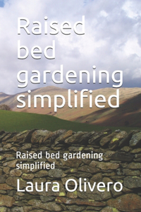 Raised bed gardening simplified