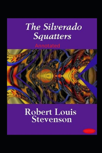 The Silverado Squatters-Classic Edition(Annotated)