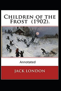 Children of the Frost Action, Novel (Annotated)