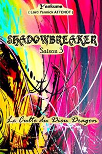 Shadowbreaker - Saison 3