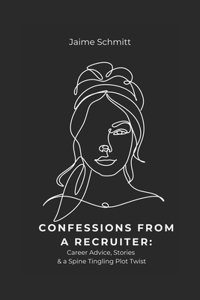 Confessions From A Recruiter