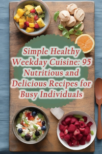 Simple Healthy Weekday Cuisine