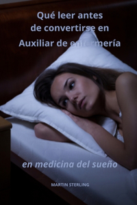 Qué leer antes de convertirse en Auxiliar de enfermería en medicina del sueño