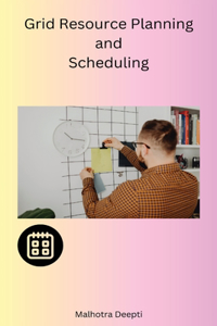 Grid Resource Planning and Scheduling