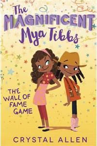 Magnificent Mya Tibbs: The Wall of Fame Game