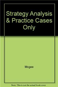 Strategy: Analysis and Practice: Cases Only