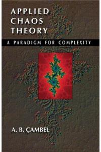 Applied Chaos Theory: A Paradigm for Complexity