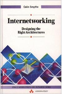 Internetworking: Designing The Right Architechtures (Data Communications and Networks)